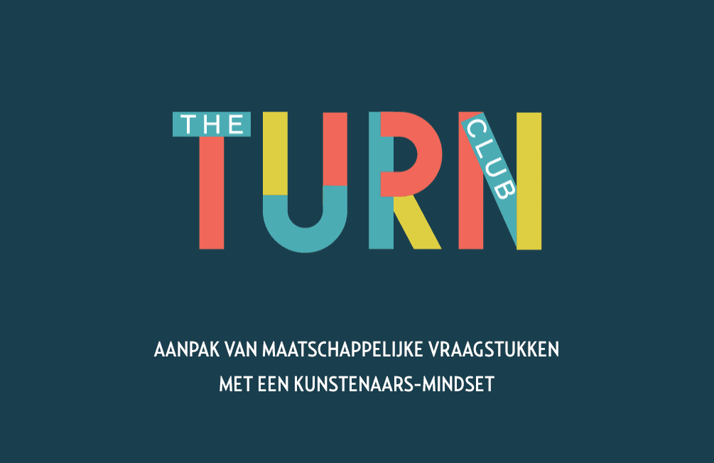 The Turn Club_Aanpak van maatschappelijke vraagstukken met een kunstenaars-mindset